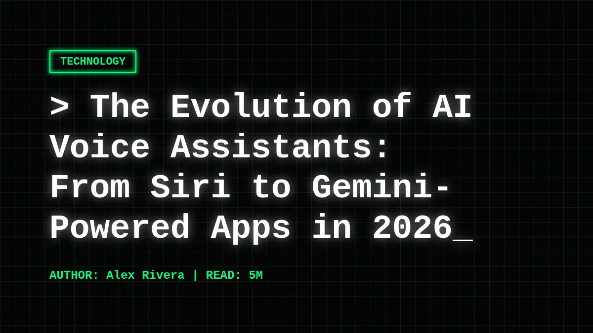 The Evolution of AI Voice Assistants: From Siri to Gemini-Powered Apps in 2026